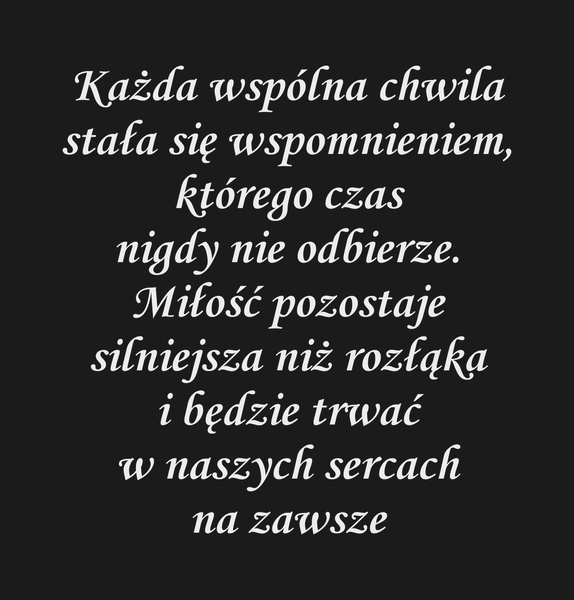 Każda wspólna chwila stała się wspomnieniem,…