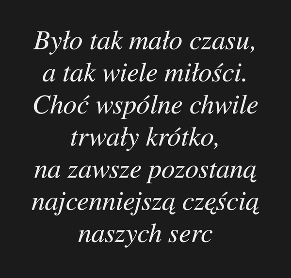 Było tak mało czasu, a tak wiele miłości. Choć…