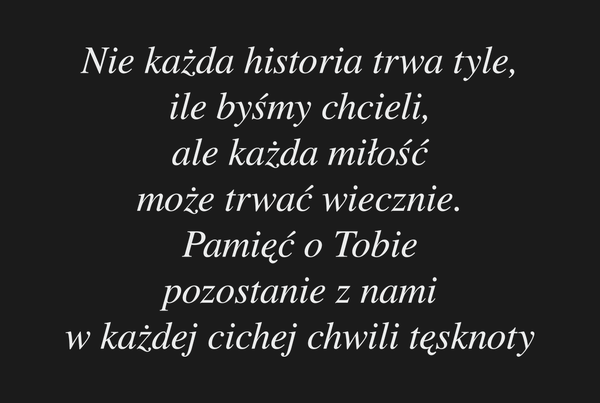 Nie każda historia trwa tyle, ile byśmy chcieli,…