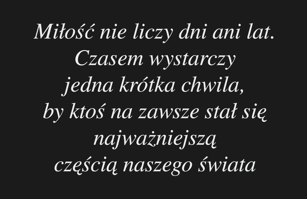 Miłość nie liczy dni ani lat. Czasem wystarczy…