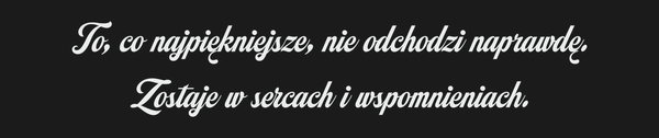 Od Kogo To, co najpiękniejsze, nie odchodzi…