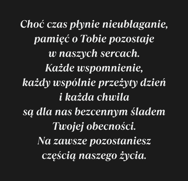 Choć czas płynie nieubłaganie, pamięć o Tobie…