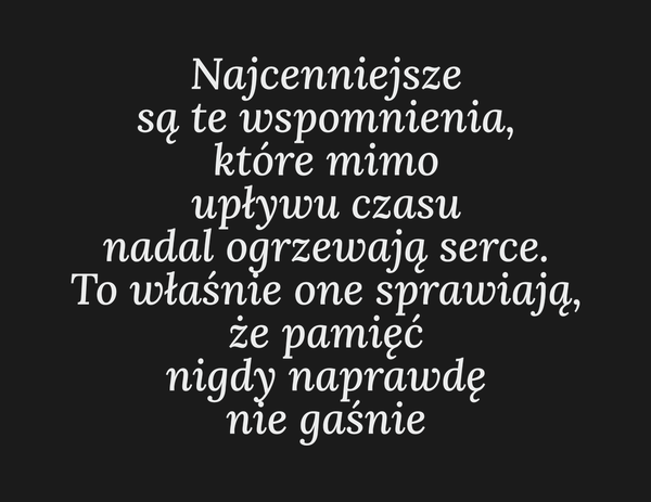 Dla Kogo Najcenniejsze są te wspomnienia, które…