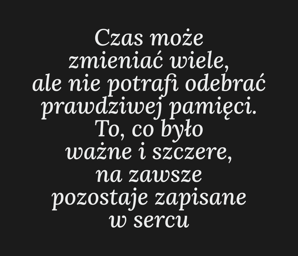 Dla Kogo Czas może zmieniać wiele, ale nie potrafi…
