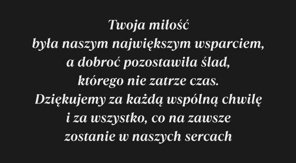 Twoja miłość była naszym największym wsparciem, a…