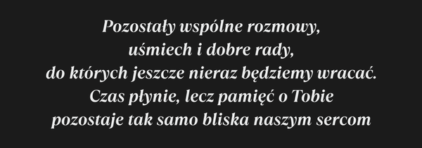 Pozostały wspólne rozmowy, uśmiech i dobre rady, do…