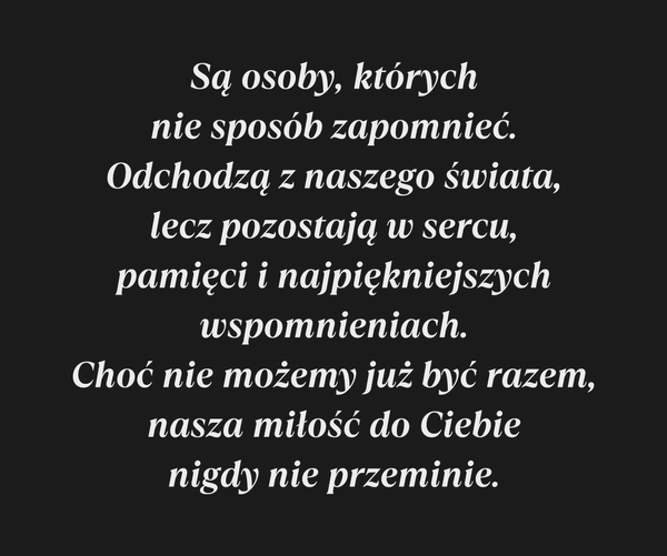 Są osoby, których nie sposób zapomnieć. Odchodzą z…