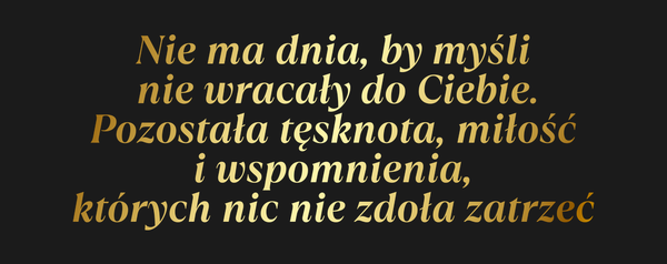 Od Kogo Nie ma dnia, by myśli nie wracały do…