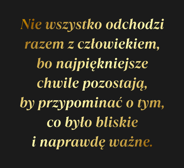 Od Kogo Nie wszystko odchodzi razem z człowiekiem,…